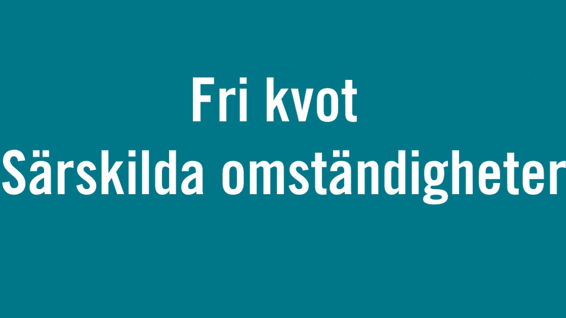 Fri Kvot Särsilda Omstädigheter