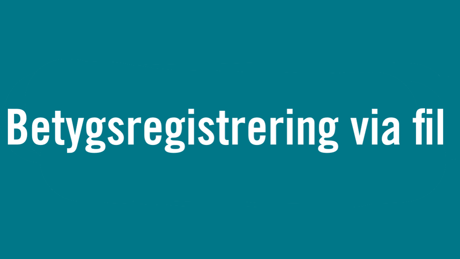 Betygsregistrering Via Fil