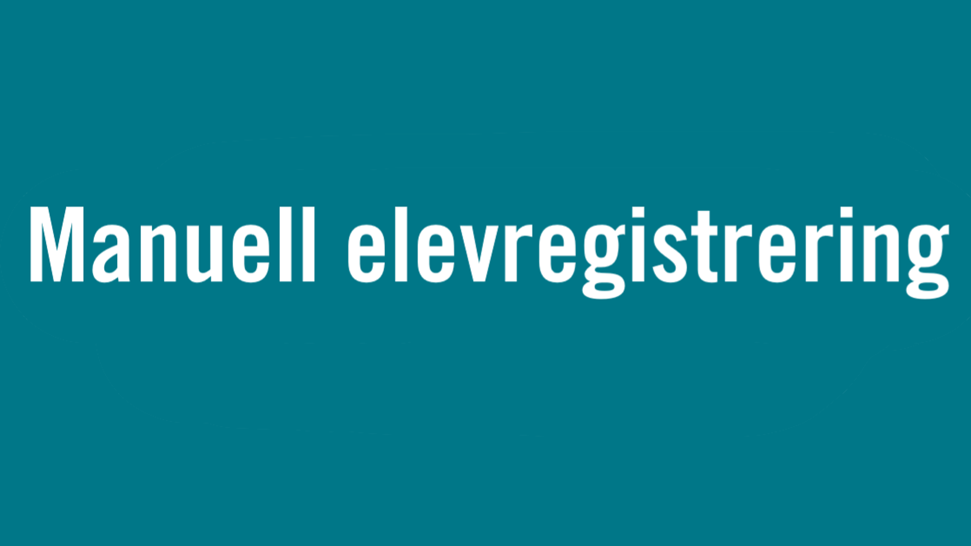 Manuell Elevregstrering